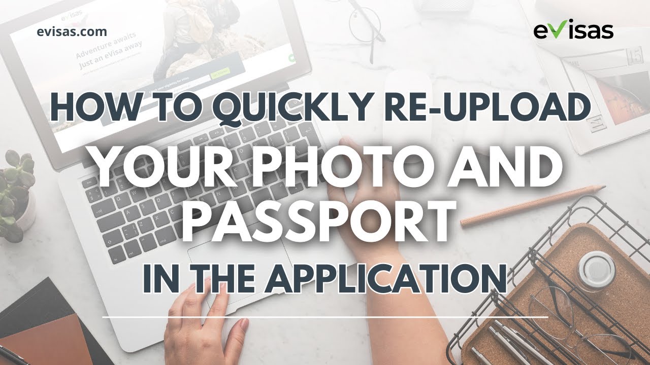 Cómo volver a cargar rápidamente la foto y el pasaporte en la solicitud